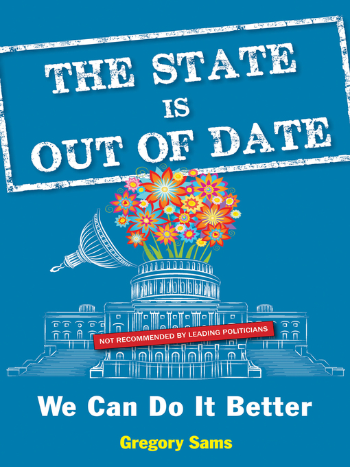 Title details for The State Is Out of Date by Gregory Sams - Available